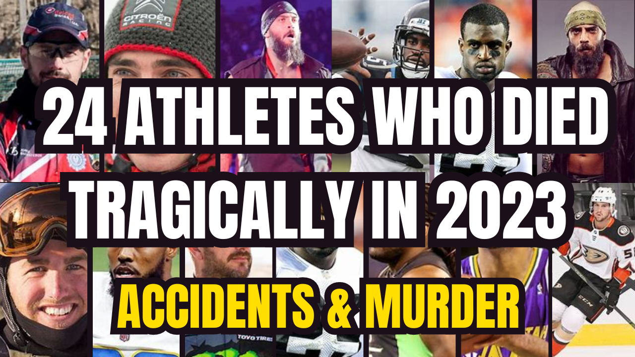 Accidents & Murder - Professional Athletes who Died Tragically in 2023