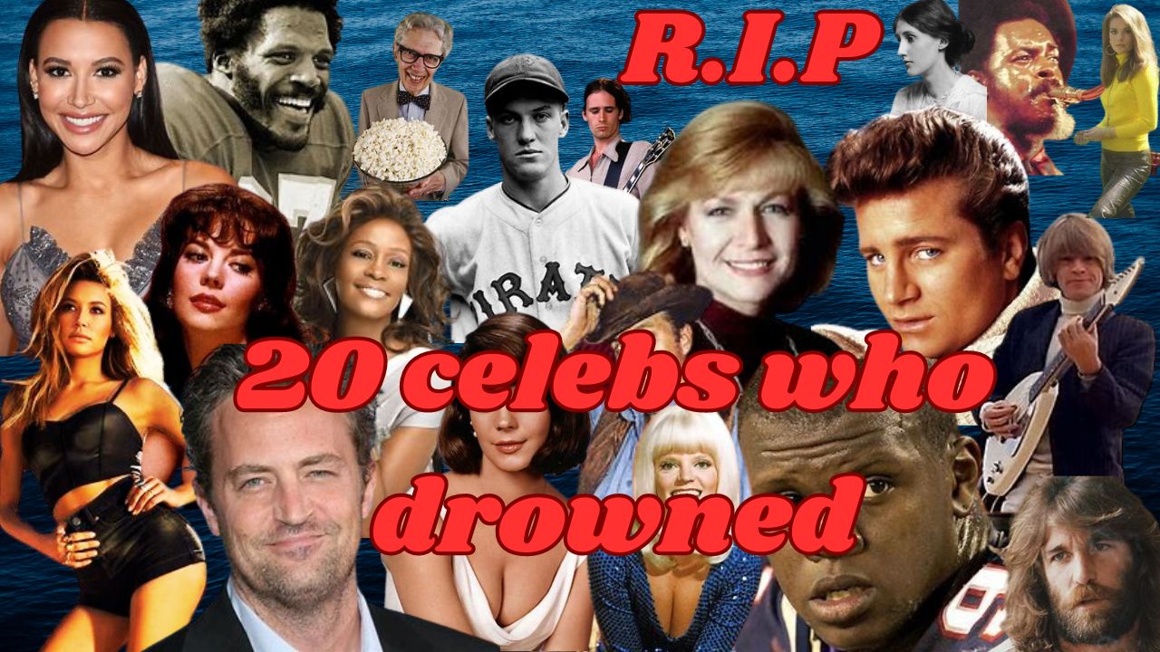 20 celebs who died by drowning