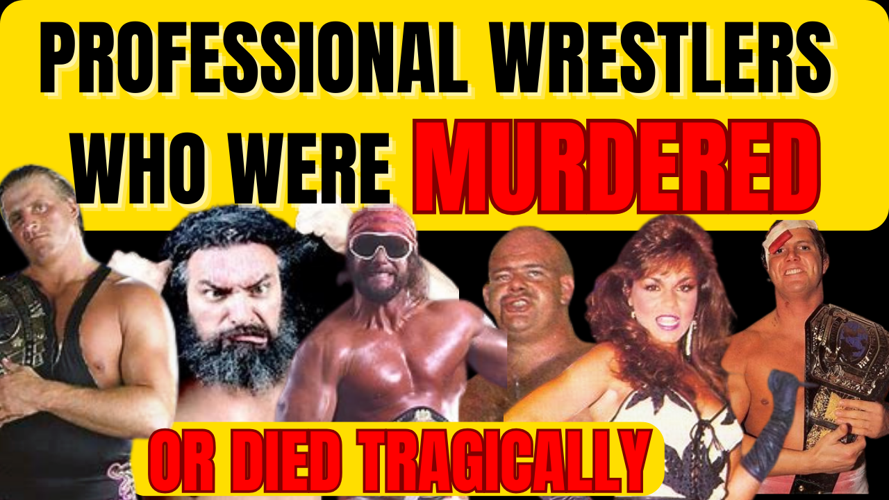 PROFESSIONAL WRESTLERS WHO WERE MURDERED
